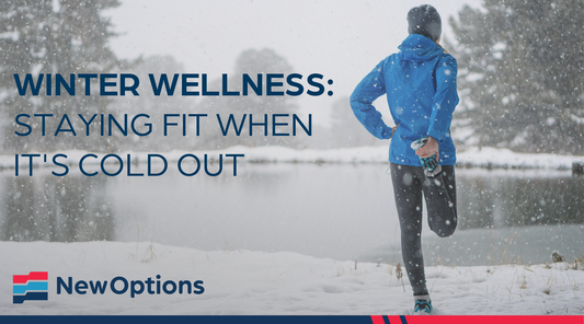 Winter Wellness: Staying Fit When It's Cold Out